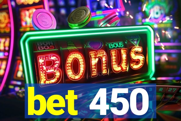 bet 450